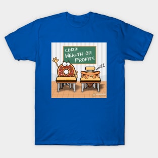 CD123: Health or Profits T-Shirt